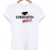 Kindergarten Graduation T-Shirt
