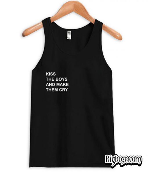 Kiss The Boys and Make Them Cry Tanktop
