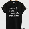 Mentally Dating Spencer ReiD T-Shirt