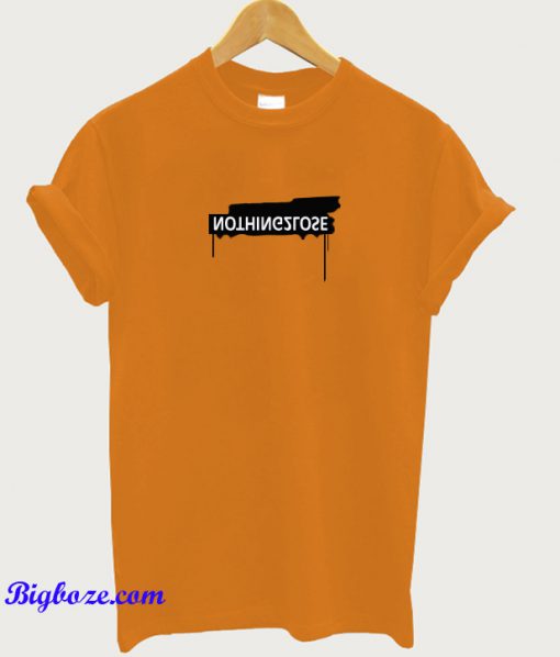 Nothing 2 Lose T-Shirt