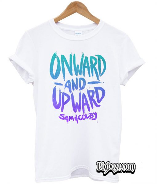 Onward and Upward Sam and Colby T-Shirt