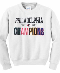 Philadelphia City of Champions Sweatshirt