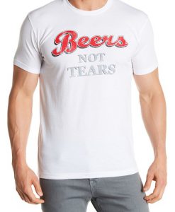 Beers Not Tears T-Shirt
