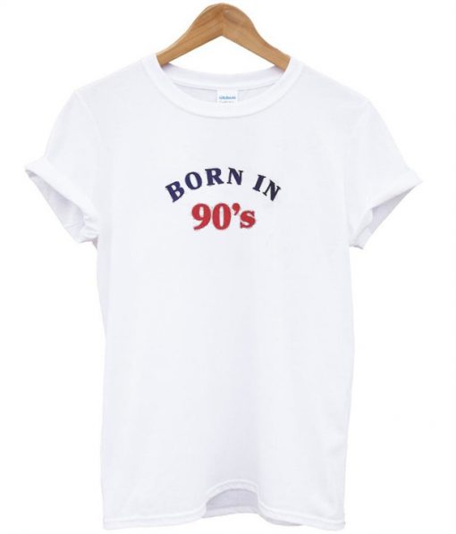 Born in 90s T-Shirt