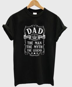 Dad Man Myth Legend Birthday Gift T-Shirt