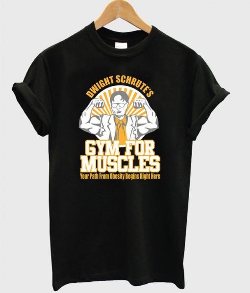 Dwight Schrute Gym for Muscles T-Shirt