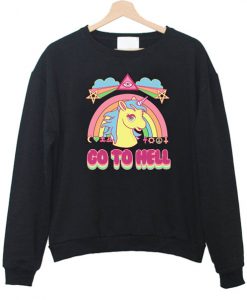 Go To Hell Unicorn Sweatshirt
