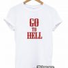 Go to Hell T-Shirt