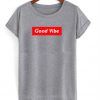 Good Vibe T-Shirt