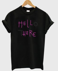 Hell Here Hello There T-Shirt