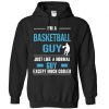 Im a Basketball Guy Hoodie