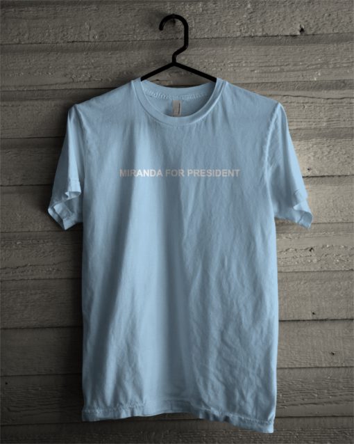 Miranda For President T-Shirt
