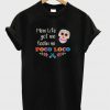 Mom Life Got Me Feelin Un Poco Loco T-Shirt
