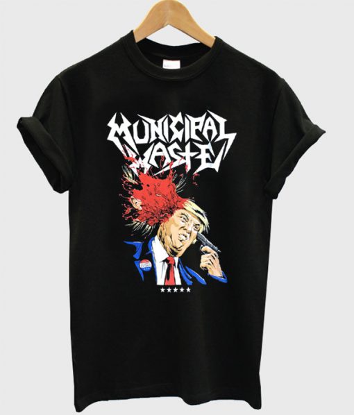 Municipal Waste Dump Trump T-Shirt