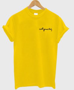 Not Your Baby T-Shirt