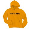 Sweet As Honey Hoodie