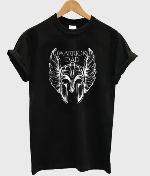 Warrior Dad Father's Day T-Shirt