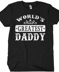 World's Greatest Daddy T-Shirt