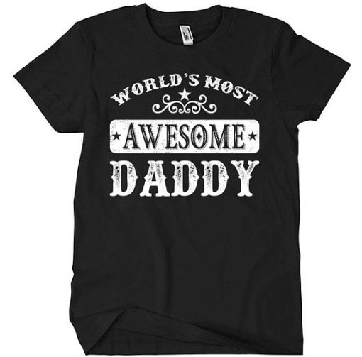 World's Most Awesome Daddy T-Shirt