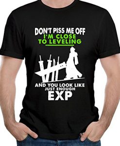 Dont Piss Me Off Im Close to Leveling T-Shirt