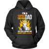 I'm A Super Saiyan Dad Just Like A Normal Dad Hoodie