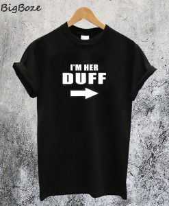 Im Her Duff T-Shirt