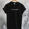 I'm Not A Rapper T-Shirt