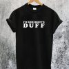 Im Somebody's Duff T-Shirt