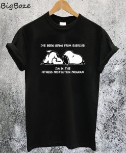 I've Been Hiding From Exercise T-Shirt