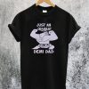 Just An Ordinary Demi-Dad T-Shirt