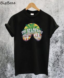 The Beach Boys Wouldn't It Be Nice T-Shirt