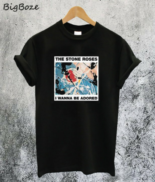 The Stone Roses I Wanna Be Adored T-Shirt