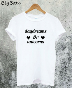 Daydreams and Unicorns T-Shirt