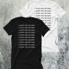 I Love You So Bad Back T-Shirt