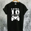 Level 10 Unlocked T-Shirt