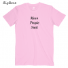 Mean People Suck T-Shirt