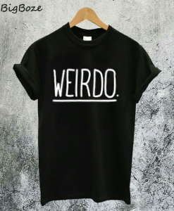 Weirdo T-Shirt