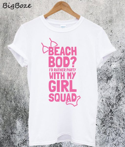Beach Bod Girl Squad T-Shirt
