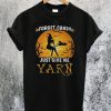 Forget Candy Just Give Me Yarn T-Shirt