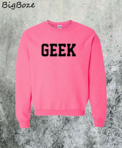 Geek Pink Sweatshirt