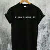 I Don't Wike It T-Shirt