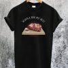 Wanna Rub My Butt BBQ T-Shirt