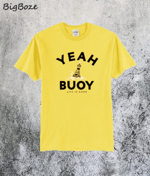 Yeah Buoy T-Shirt