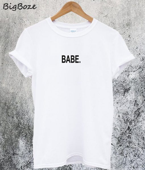 Babe T-Shirt