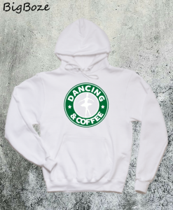 Dancing and Coffee Starbucks Hoodie