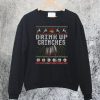 Drink Up Grinches Christmas Sweatshirt