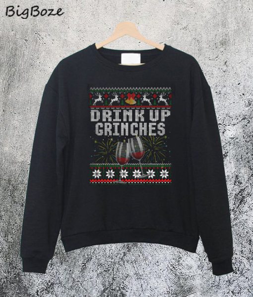 Drink Up Grinches Christmas Sweatshirt