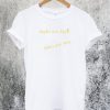 Highs Are High Lows Are Low T-Shirt