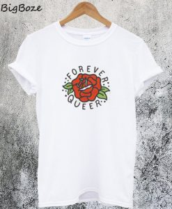 Forever Queer Rose T-Shirt
