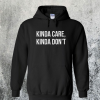 Kinda Care Kinda Don't Hoodie